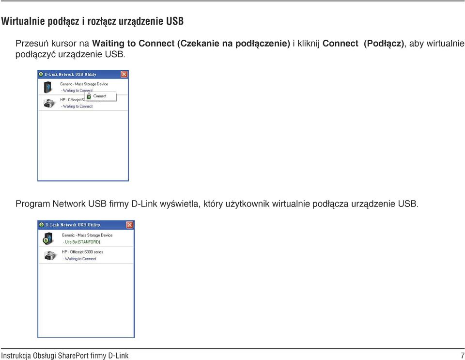 (Podłącz), aby wirtualnie podłączyć urządzenie USB.