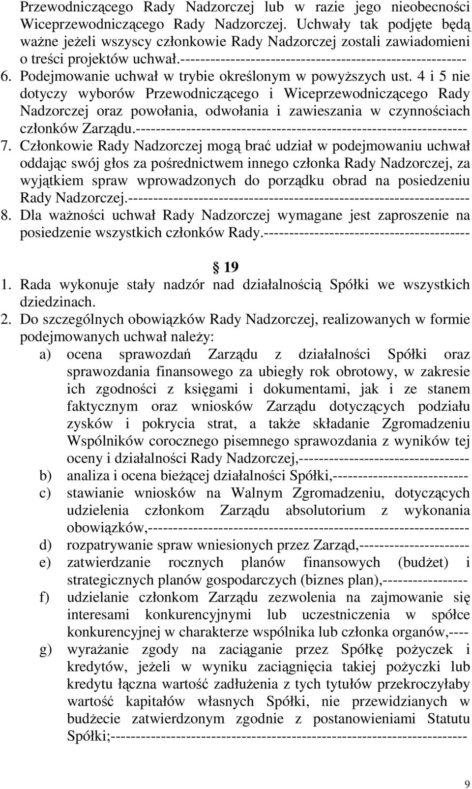 Podejmowanie uchwał w trybie określonym w powyŝszych ust.