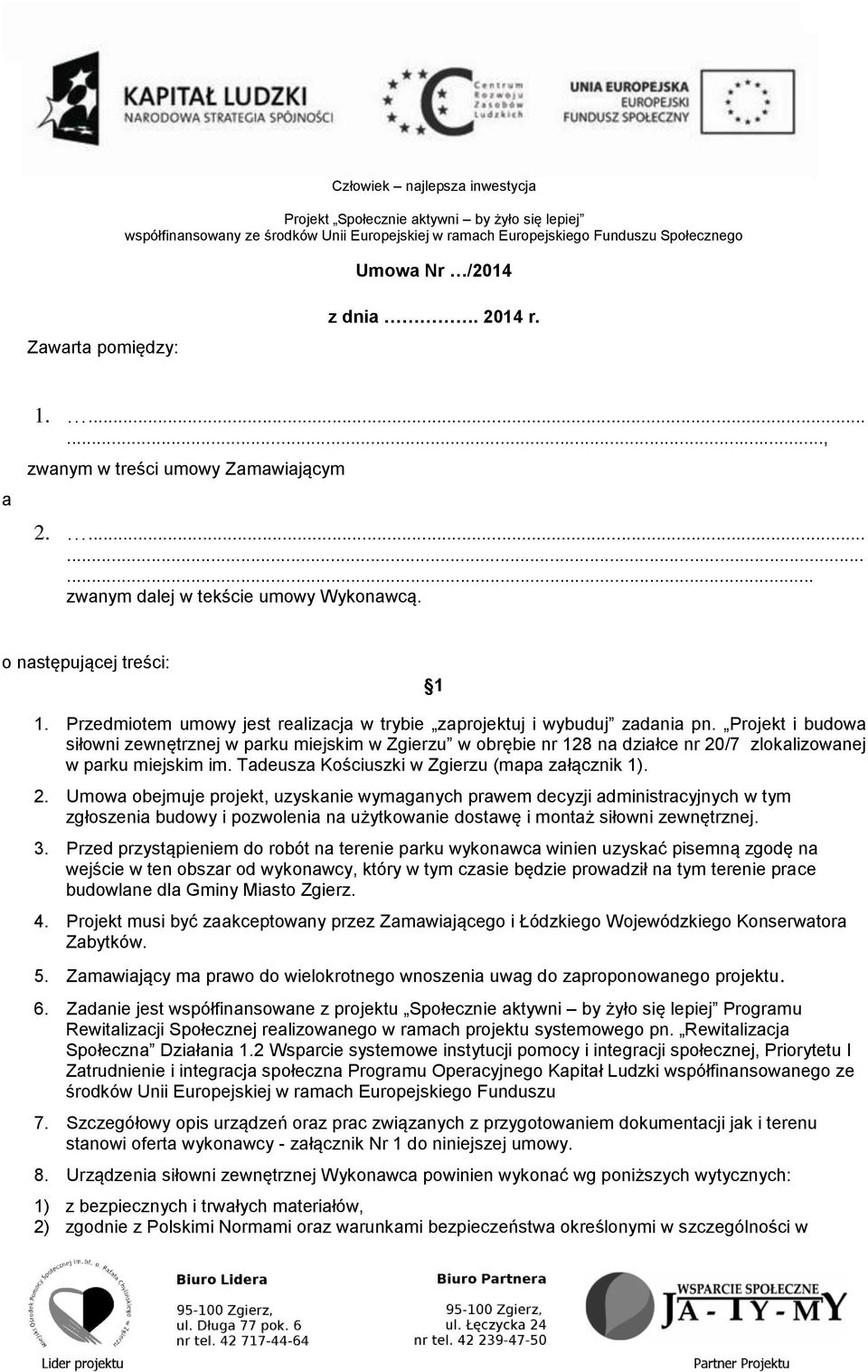 Projekt i budowa siłowni zewnętrznej w parku miejskim w Zgierzu w obrębie nr 128 na działce nr 20