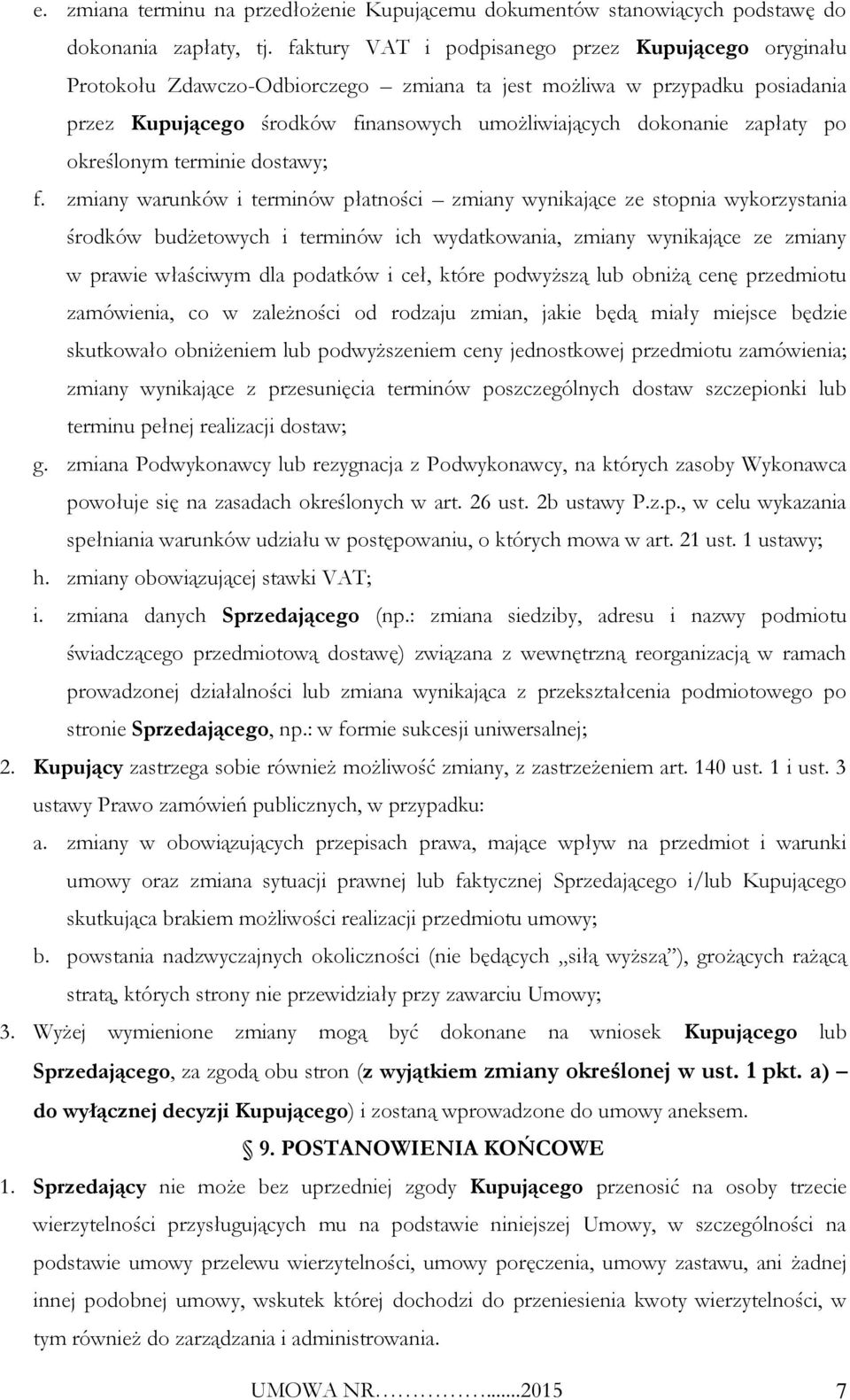 po określonym terminie dostawy; f.