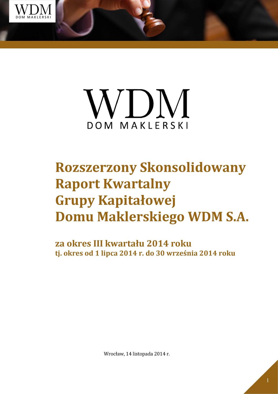 za okres III kwartału 2014 roku tj.