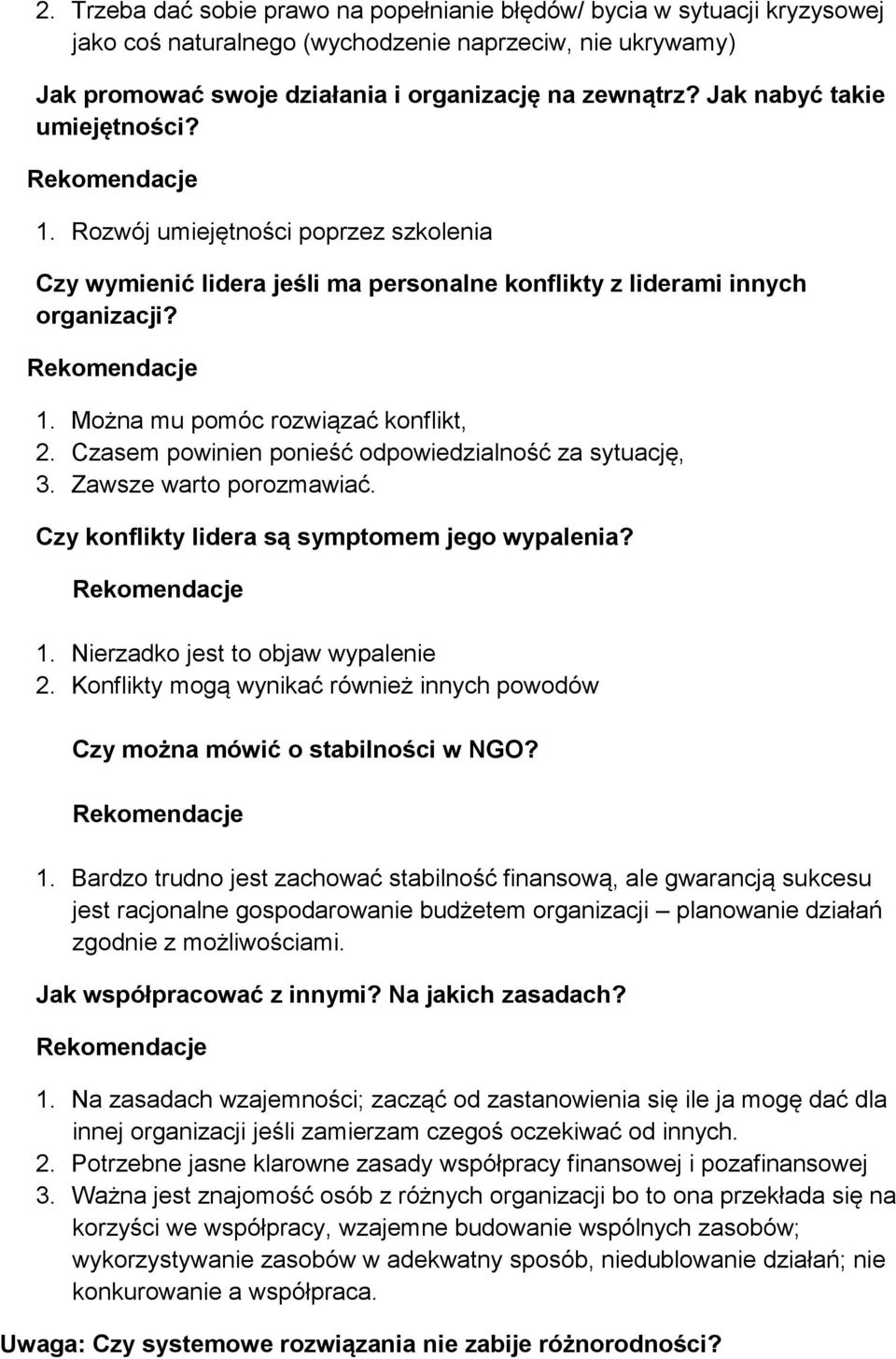 Czasem powinien ponieść odpowiedzialność za sytuację, 3. Zawsze warto porozmawiać. Czy konflikty lidera są symptomem jego wypalenia? 1. Nierzadko jest to objaw wypalenie 2.