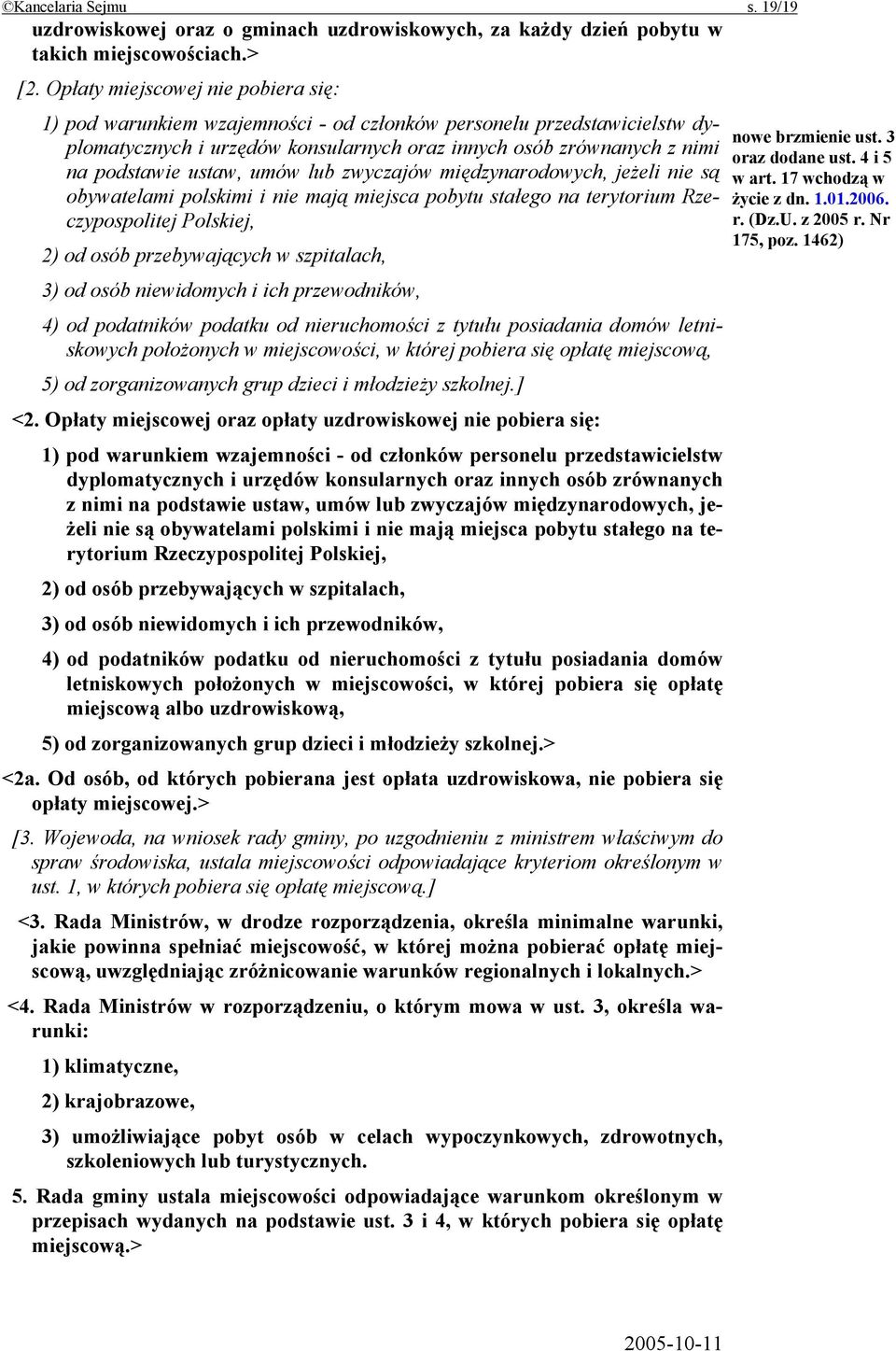 umów lub zwyczajów międzynarodowych, jeżeli nie są obywatelami polskimi i nie mają miejsca pobytu stałego na terytorium Rzeczypospolitej Polskiej, 2) od osób przebywających w szpitalach, 3) od osób