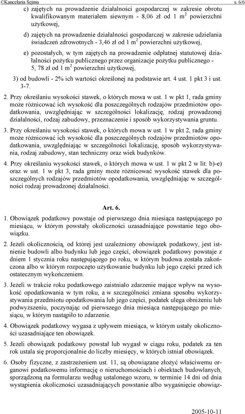 gospodarczej w zakresie udzielania świadczeń zdrowotnych - 3,46 zł od 1 m 2 powierzchni użytkowej, e) pozostałych, w tym zajętych na prowadzenie odpłatnej statutowej działalności pożytku publicznego