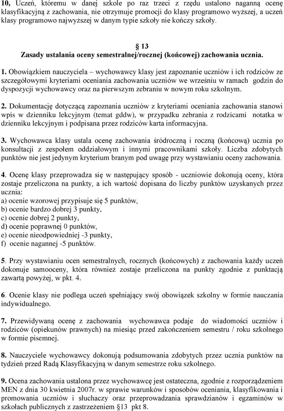 Zasady ustalania oceny semestralnej/rocznej (końcowej) zachowania ucznia. 1.