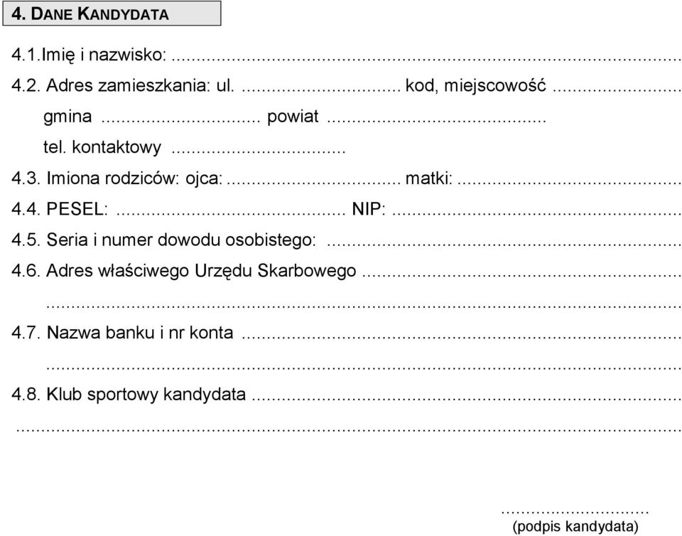 .. NIP:... 4.5. Seria i numer dowodu osobistego:... 4.6.