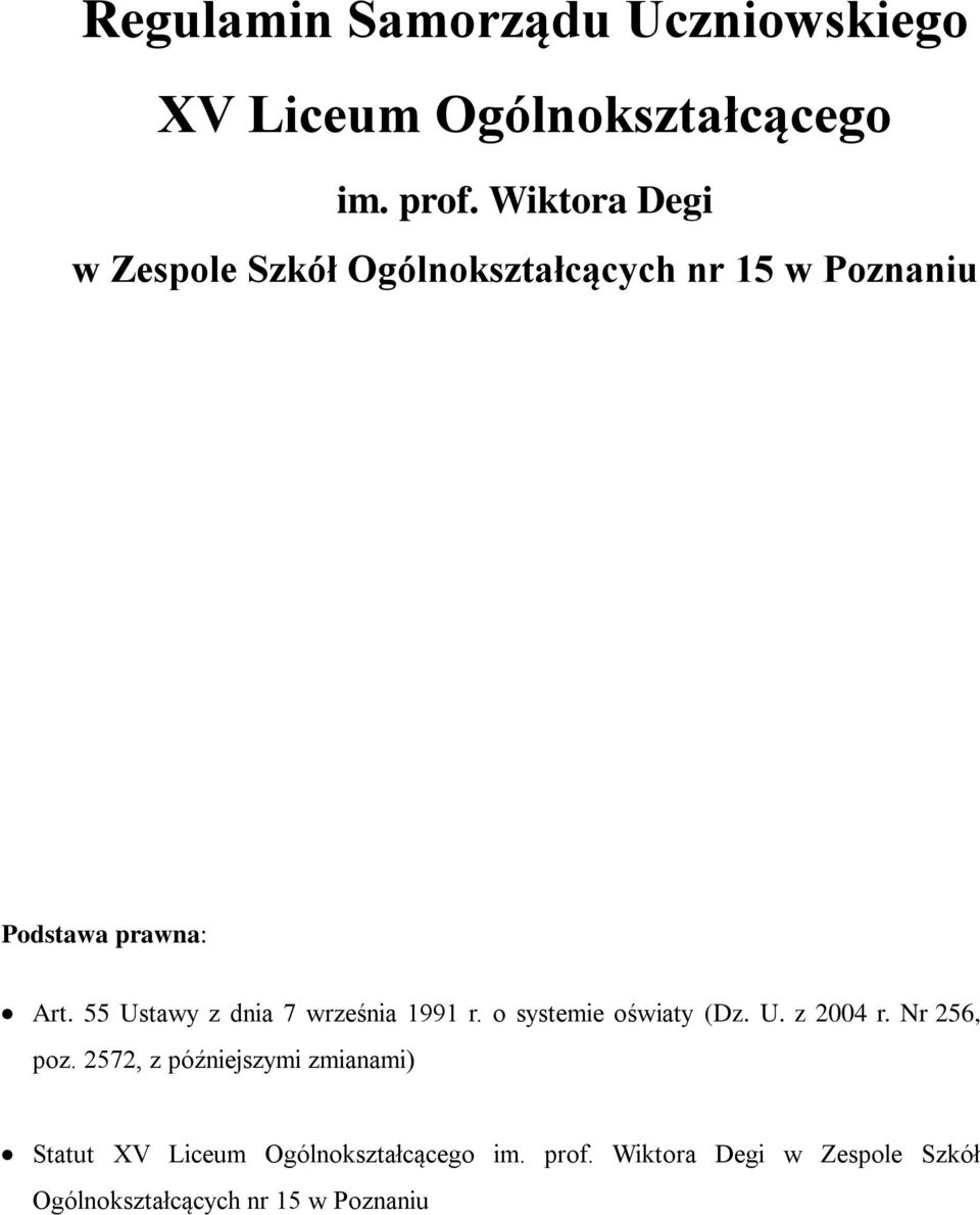 55 Ustawy z dnia 7 września 1991 r. o systemie oświaty (Dz. U. z 2004 r. Nr 256, poz.