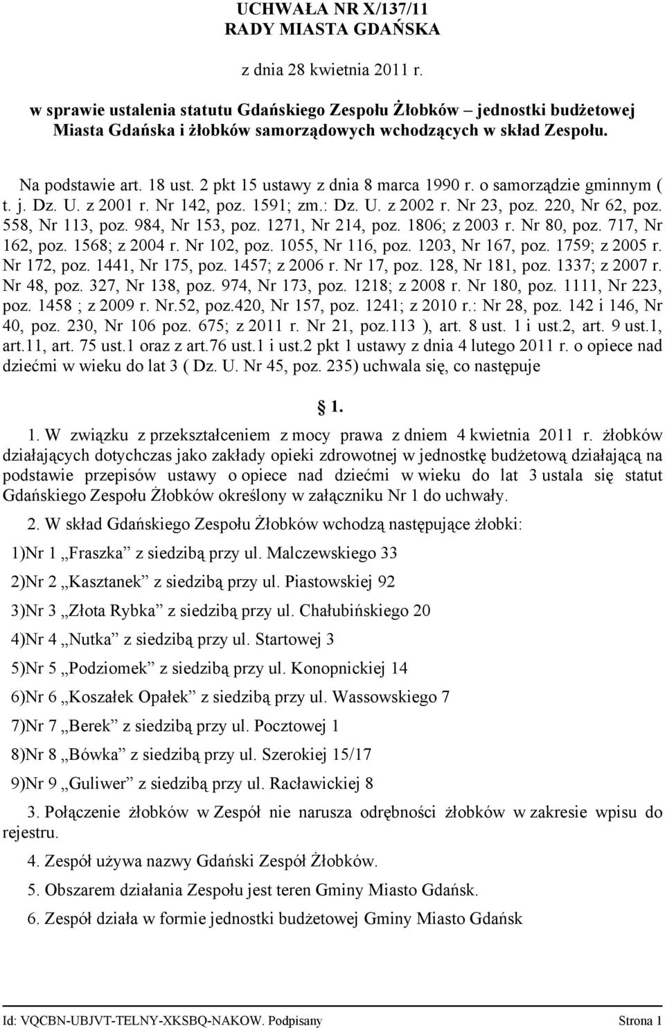 2 pkt 15 ustawy z dnia 8 marca 1990 r. o samorządzie gminnym ( t. j. Dz. U. z 2001 r. Nr 142, poz. 1591; zm.: Dz. U. z 2002 r. Nr 23, poz. 220, Nr 62, poz. 558, Nr 113, poz. 984, Nr 153, poz.