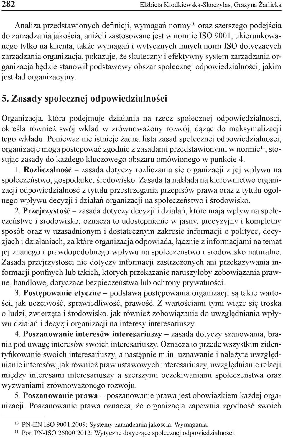 podstawowy obszar społecznej odpowiedzialności, jakim jest ład organizacyjny. 5.