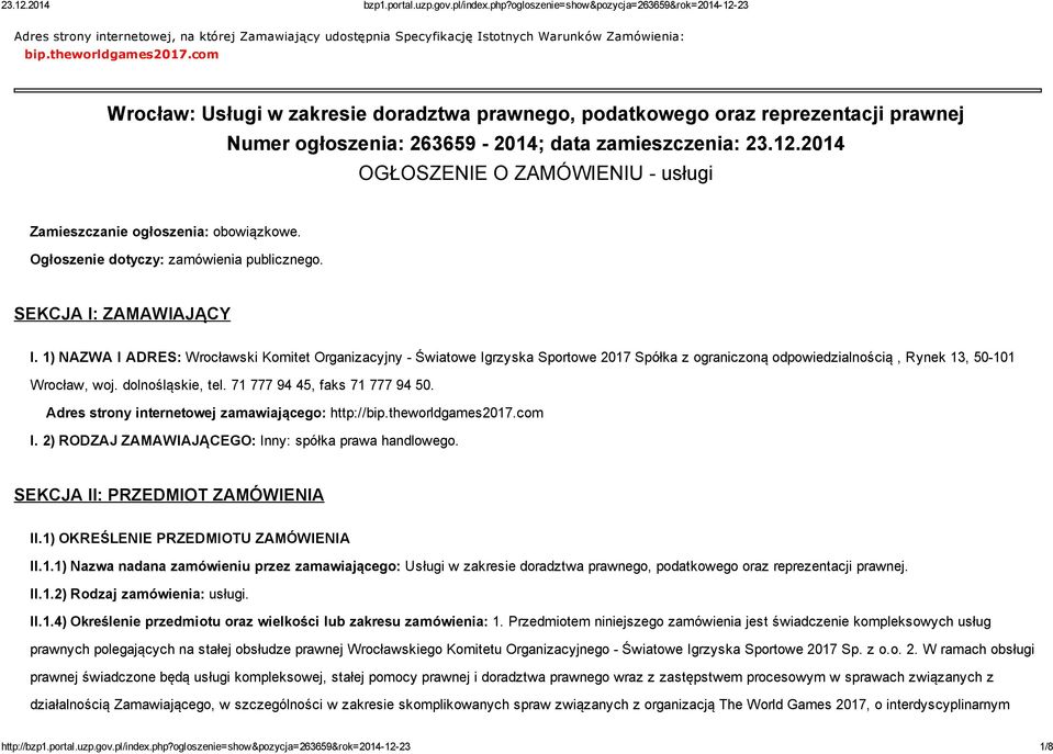 2014 OGŁOSZENIE O ZAMÓWIENIU usługi Zamieszczanie ogłoszenia: obowiązkowe. Ogłoszenie dotyczy: zamówienia publicznego. SEKCJA I: ZAMAWIAJĄCY I.