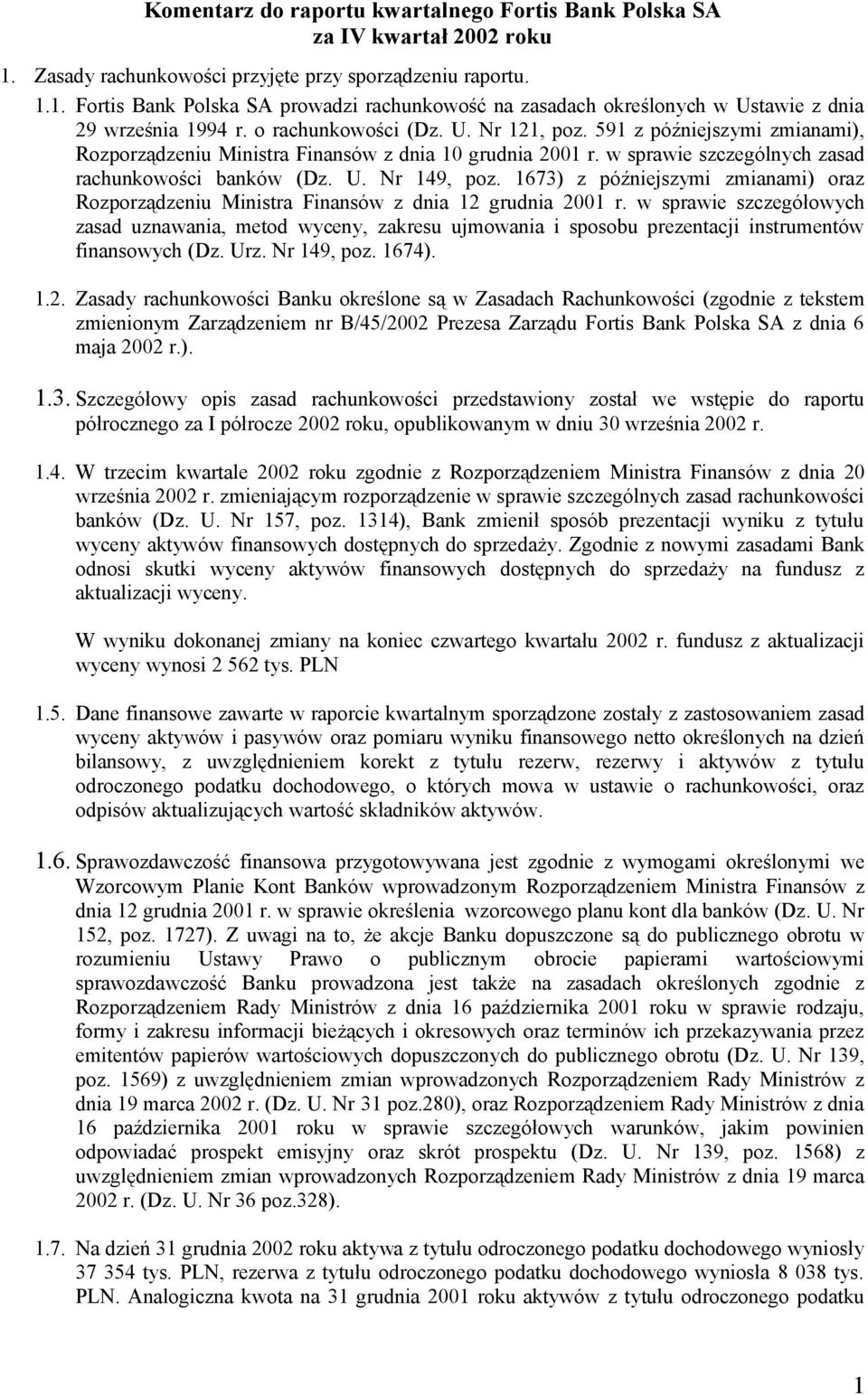 1673) z późniejszymi zmianami) oraz Rozporządzeniu Ministra Finansów z dnia 12 grudnia 2001 r.