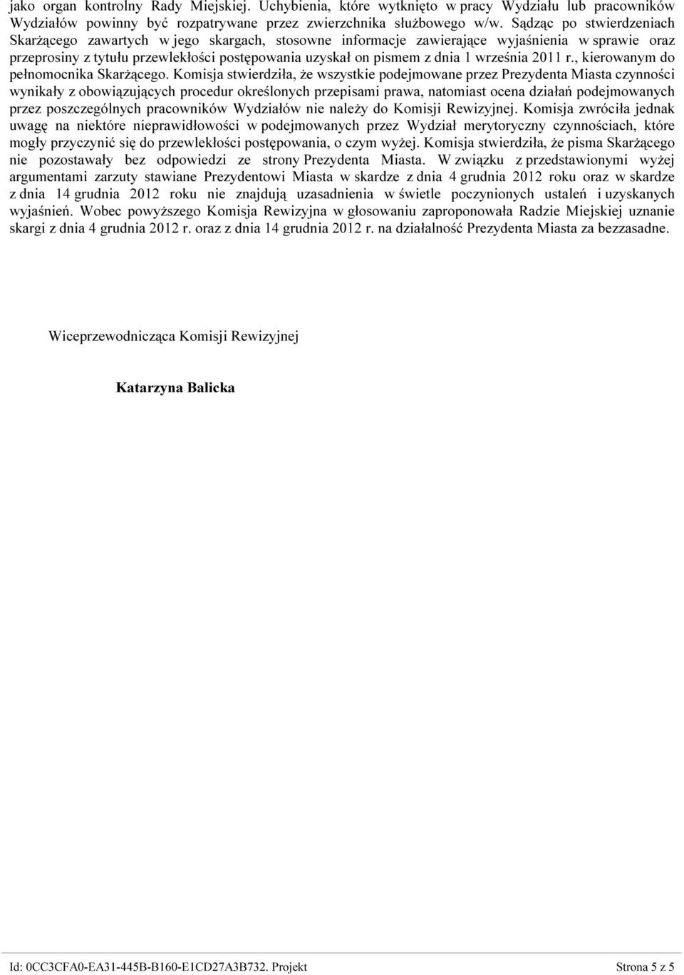 września 2011 r., kierowanym do pełnomocnika Skarżącego.