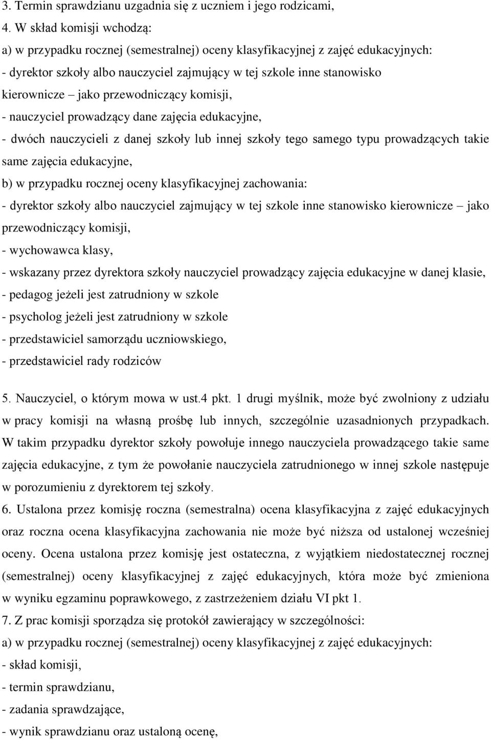 kmisji, - nauczyciel prwadzący dane zajęcia edukacyjne, - dwóch nauczycieli z danej szkły lub innej szkły teg sameg typu prwadzących takie same zajęcia edukacyjne, b) w przypadku rcznej ceny