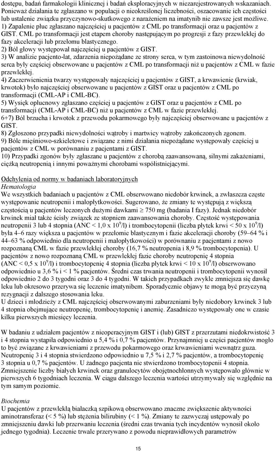 1) Zapalenie płuc zgłaszano najczęściej u pacjentów z CML po transformacji oraz u pacjentów z GIST.