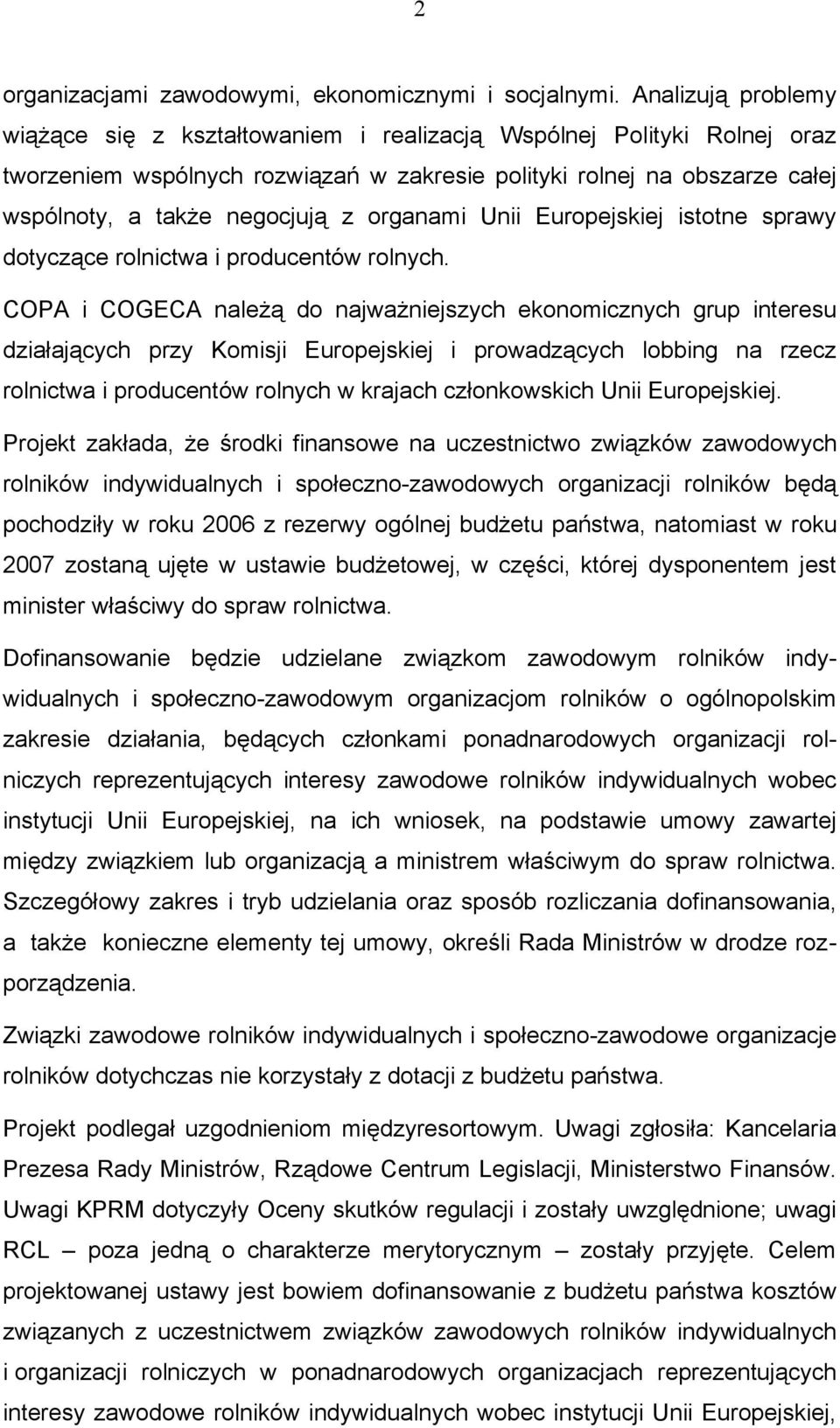 organami Unii Europejskiej istotne sprawy dotyczące rolnictwa i producentów rolnych.