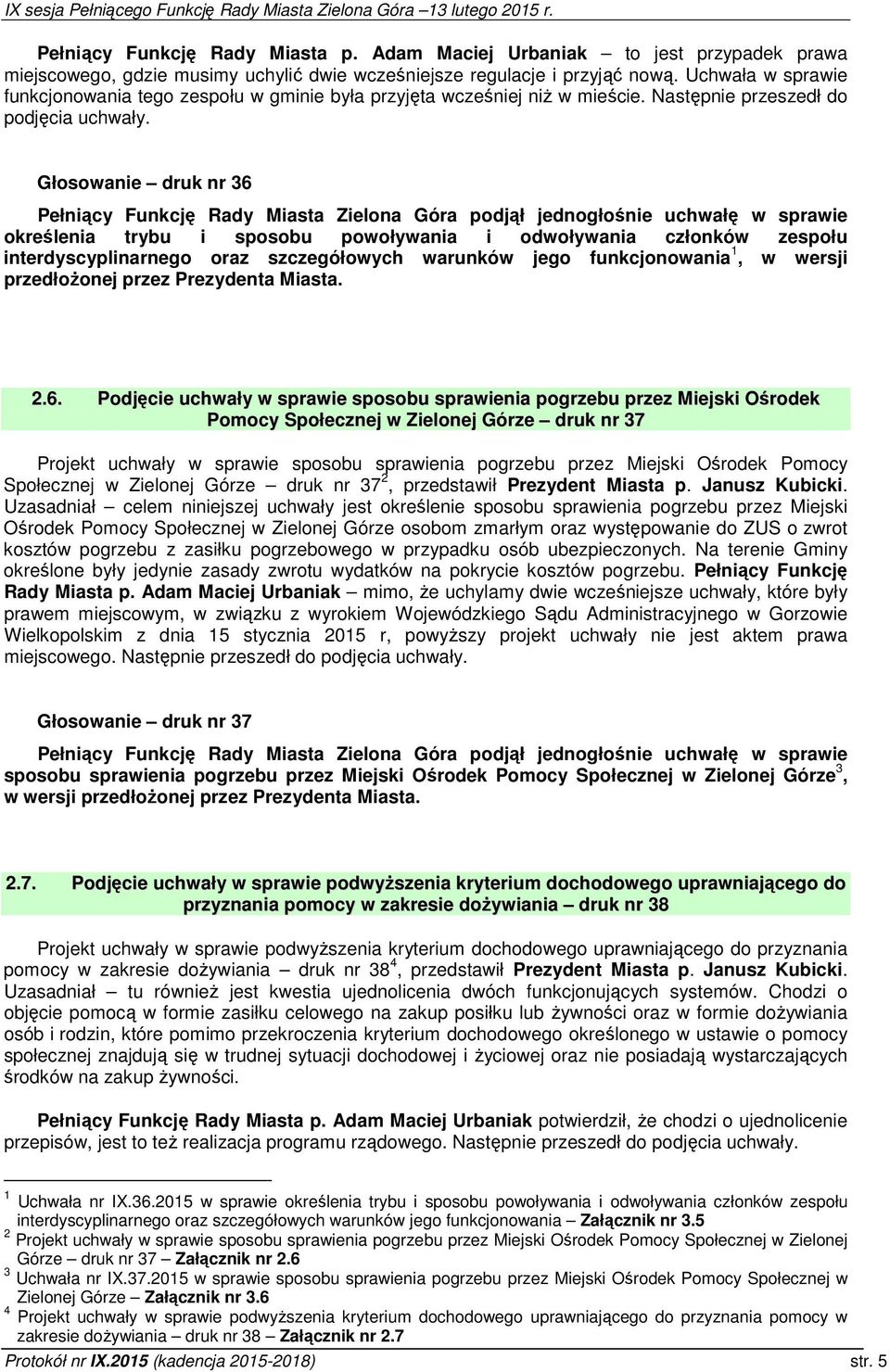 Głosowanie druk nr 36 określenia trybu i sposobu powoływania i odwoływania członków zespołu interdyscyplinarnego oraz szczegółowych warunków jego funkcjonowania 1, w wersji przedłożonej przez