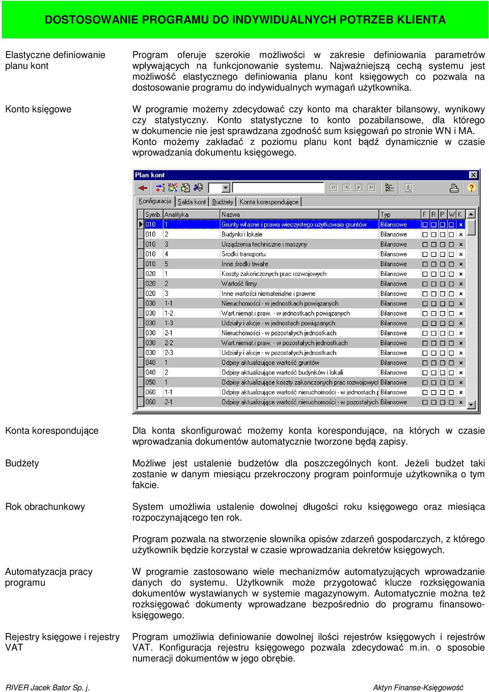 W programie możemy zdecydować czy konto ma charakter bilansowy, wynikowy czy statystyczny.