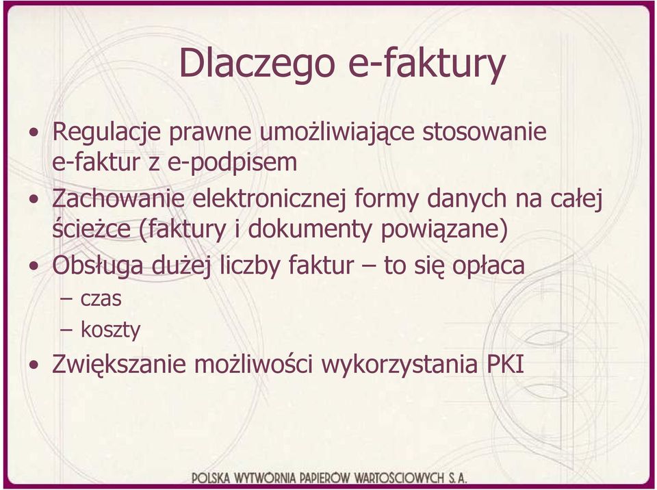 całej ścieżce (faktury i dokumenty powiązane) Obsługa dużej liczby