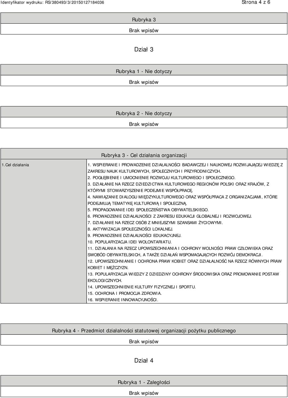 3. DZIAŁANIE NA RZECZ DZIEDZICTWA KULTUROWEGO REGIONÓW POLSKI ORAZ KRAJÓW, Z KTÓRYMI STOWARZYSZENIE PODEJMIE WSPÓŁPRACĘ. 4.