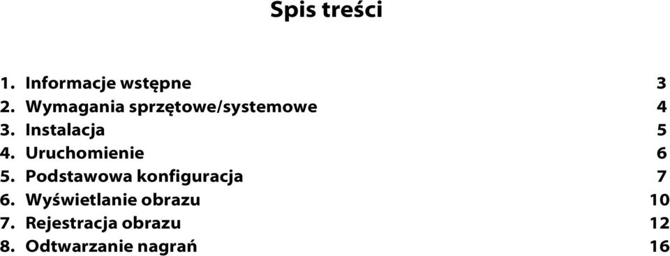 Uruchomienie 6 5. Podstawowa konfiguracja 7 6.