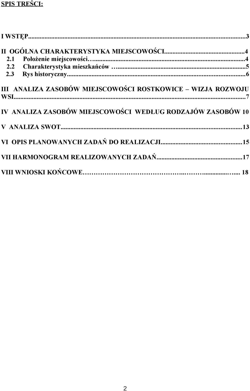 ..7 IV ANALIZA ZASOBÓW MIEJSCOWOŚCI WEDŁUG RODZAJÓW ZASOBÓW 10 V ANALIZA SWOT.