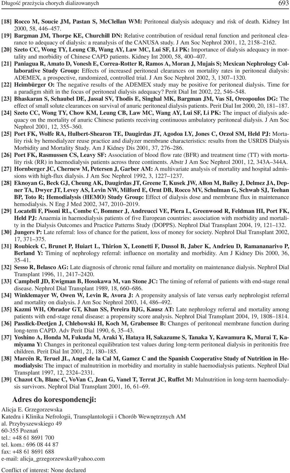 J Am Soc Nephrol 2001, 12, 2158 2162. [20] Szeto CC, Wong TY, Leung CB, Wang AY, Law MC, Lui SF, Li PK: Importance of dialysis adequacy in mor tality and morbidity of Chinese CAPD patients.