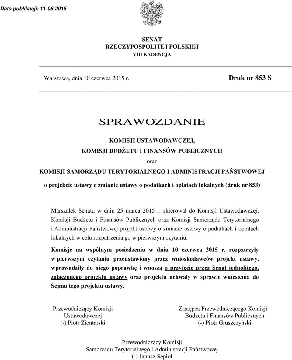 podatkach i opłatach lokalnych (druk nr 853) Marszałek Senatu w dniu 25 marca 2015 r.
