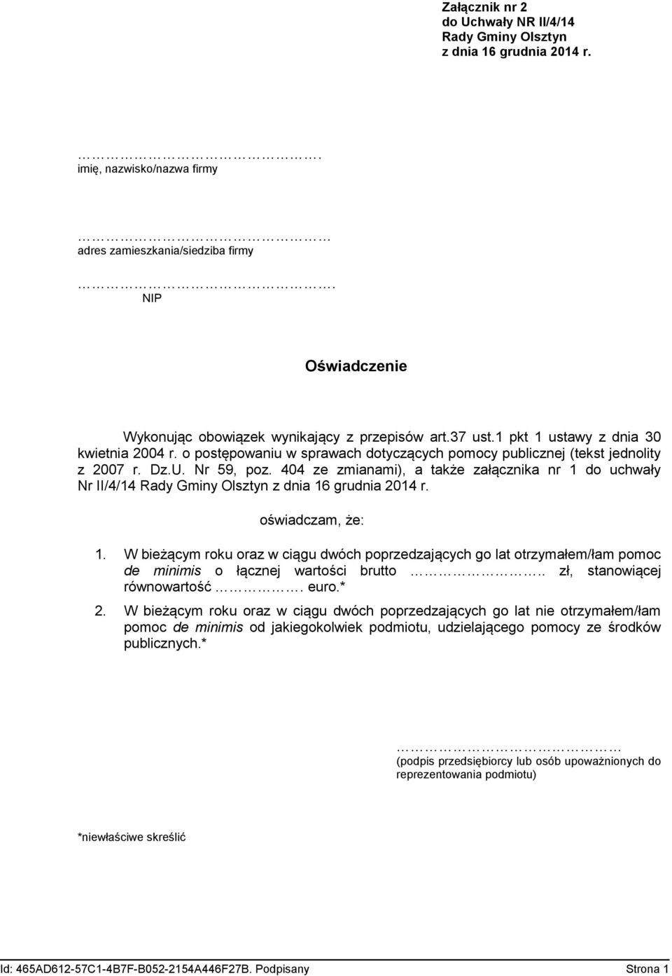 404 ze zmianami), a także załącznika nr 1 do uchwały Nr II/4/14 Rady Gminy Olsztyn oświadczam, że: 1.