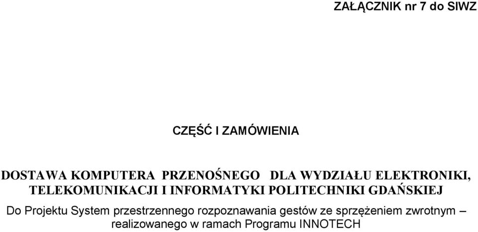 POLITECHNIKI GDAŃSKIEJ Do Projektu System przestrzennego