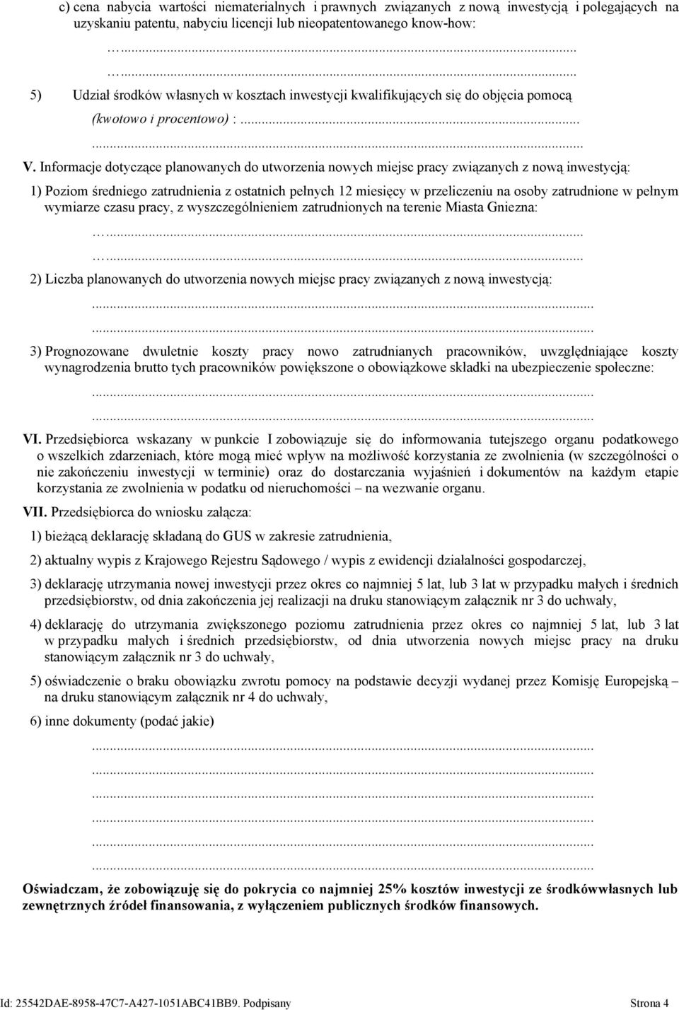 Informacje dotyczące planowanych do utworzenia nowych miejsc pracy związanych z nową inwestycją: 1) Poziom średniego zatrudnienia z ostatnich pełnych 12 miesięcy w przeliczeniu na osoby zatrudnione w