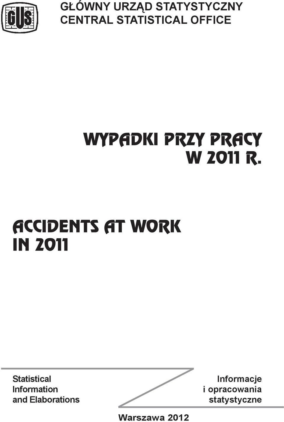 ACCIDENTS AT WORK IN 2011 Statistical
