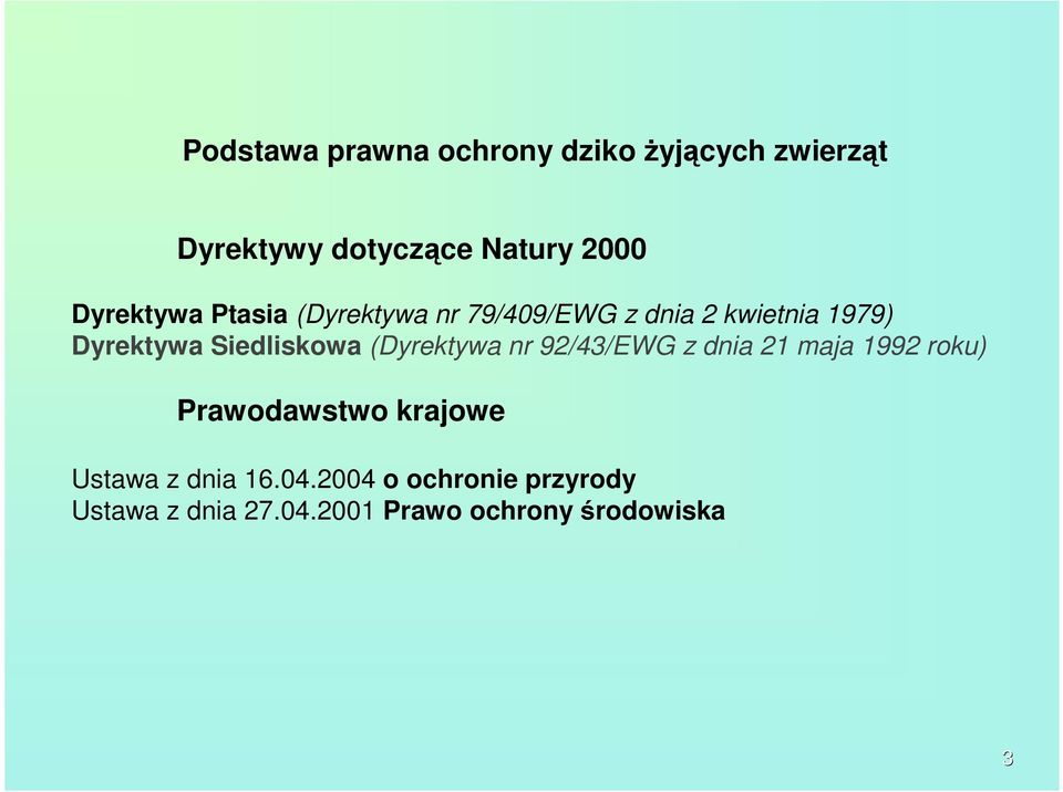 Siedliskowa (Dyrektywa nr 92/43/EWG z dnia 21 maja 1992 roku) Prawodawstwo krajowe