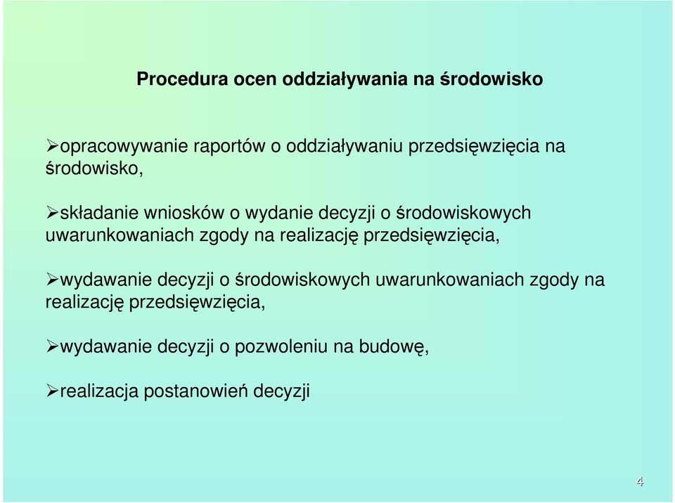 uwarunkowaniach zgody na realizację przedsięwzięcia, wydawanie decyzji o środowiskowych