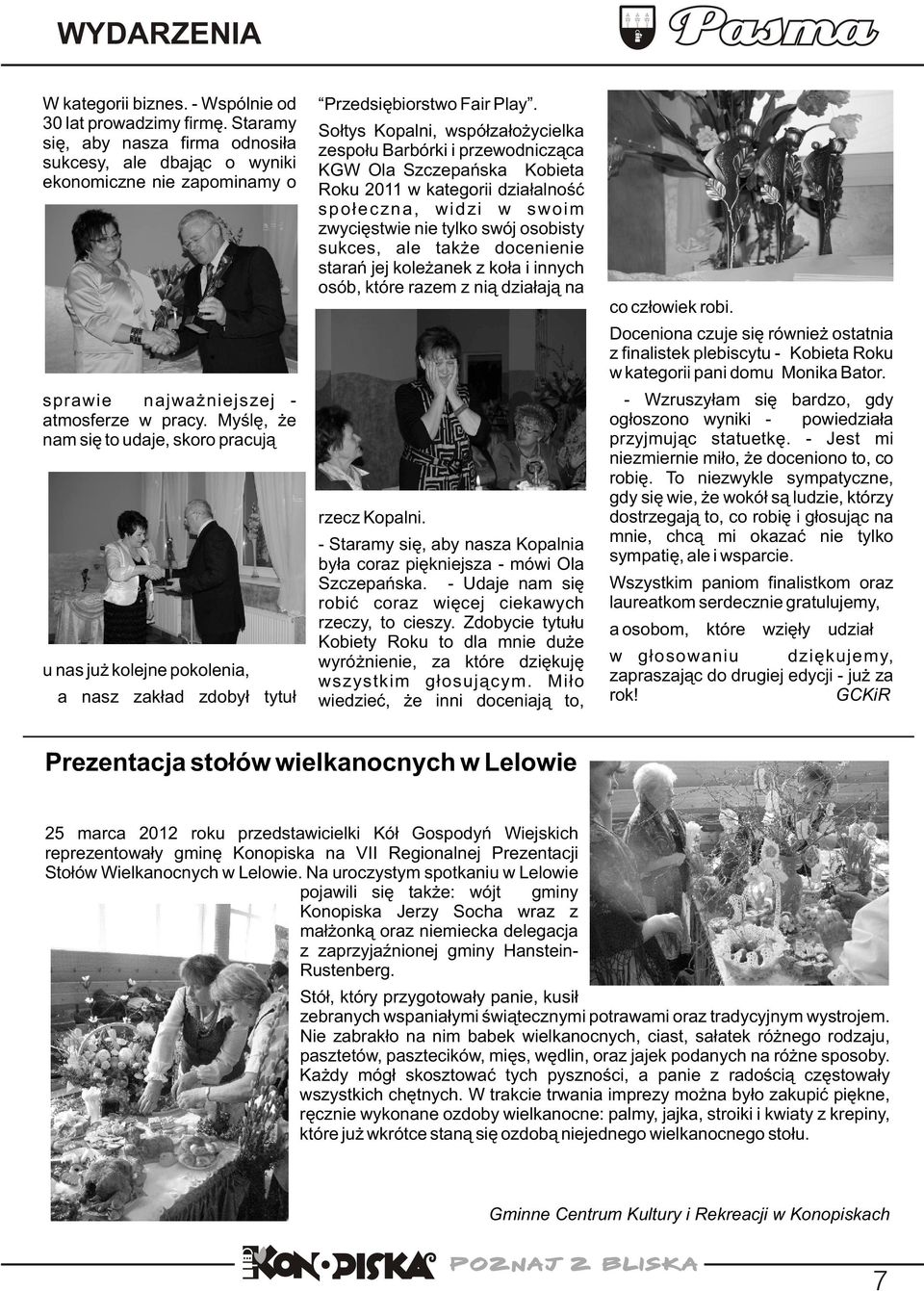 ale także docenienie starań jej koleżanek z koła i innych osób, które razem z nią działają na co człowiek robi.