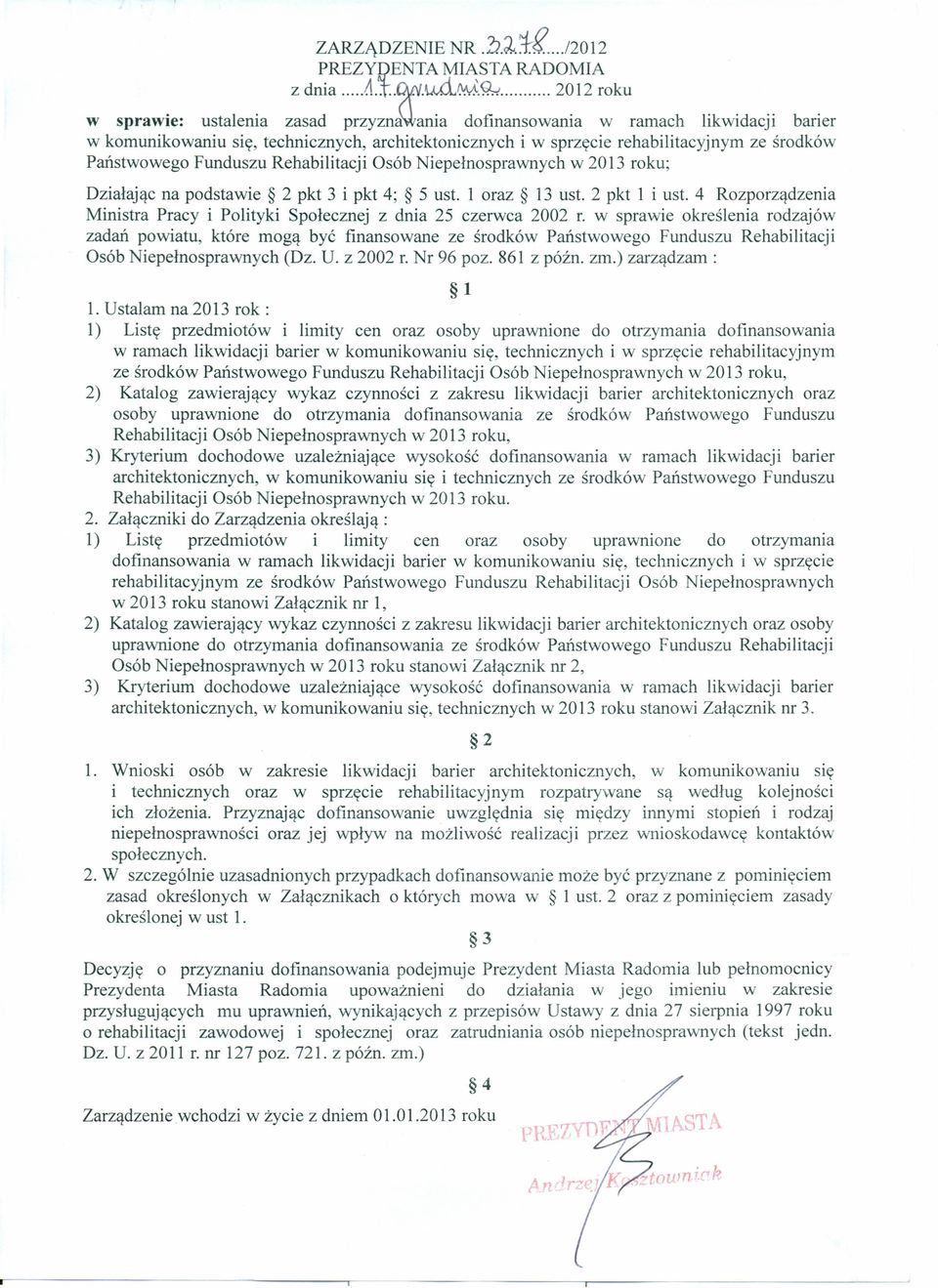 ~~.~~~~;~oku w sprawie: ustalenia zasad przyznawania dofinansowania w ramach likwidacji barier w komunikowaniu się, technicznych, architektonicznych i w sprzęcie rehabilitacyjnym ze środków