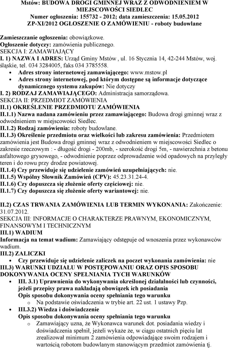 1) NAZWA I ADRES: Urząd Gminy Mstów, ul. 16 Stycznia 14, 42-244 Mstów, woj. śląskie, tel. 034 3284005, faks 034 3785558. Adres strony internetowej zamawiającego: www.mstow.