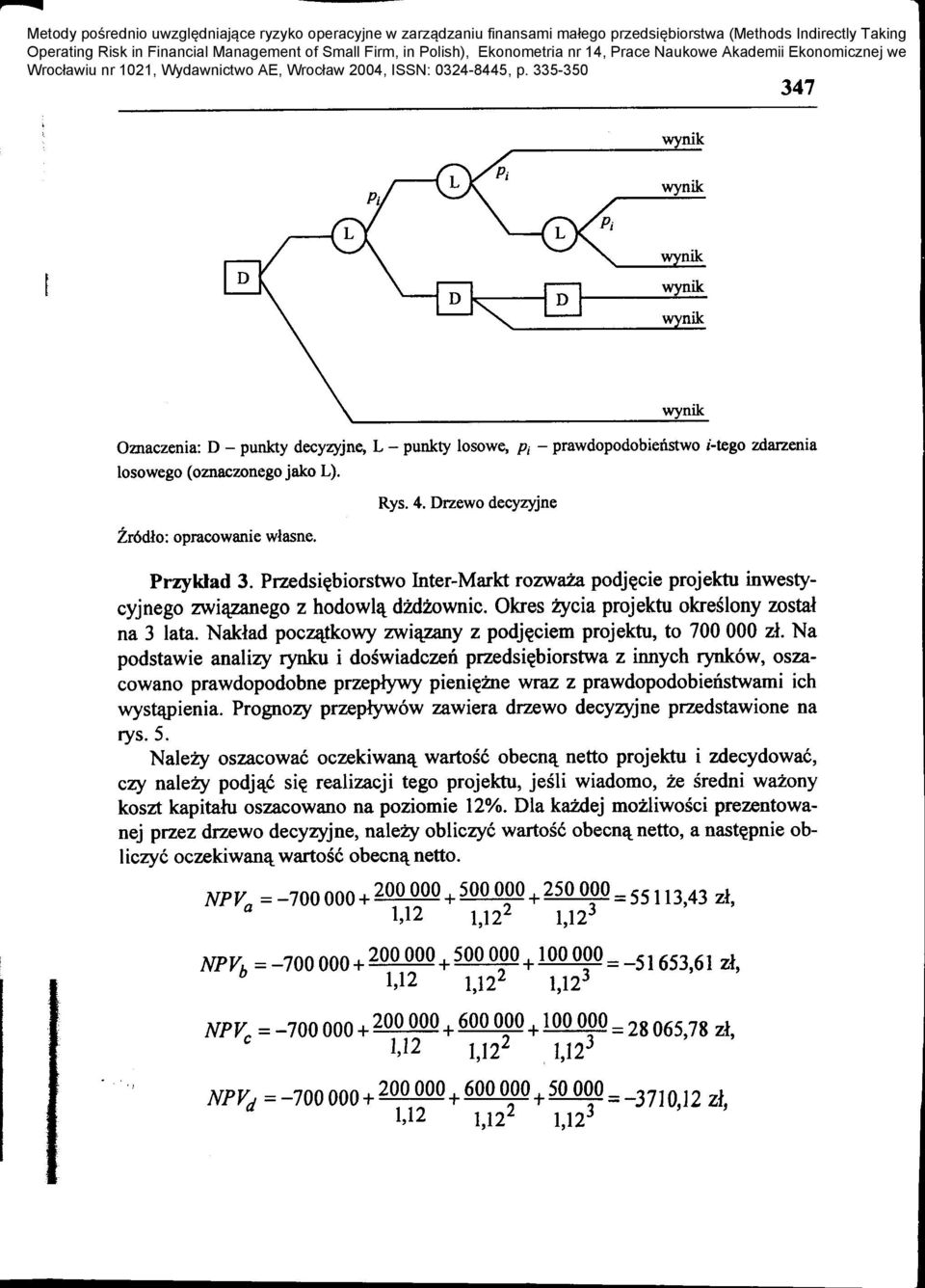 tkowy zwi~y z podj~ciem projektu, to 700000 zl.