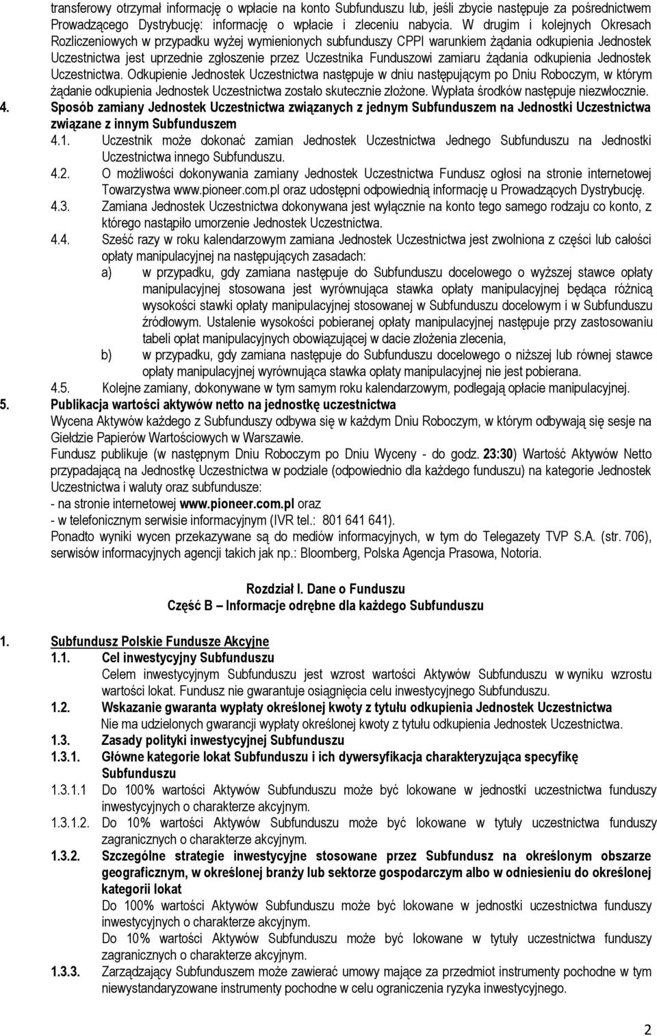 zamiaru żądania odkupienia Jednostek Uczestnictwa.