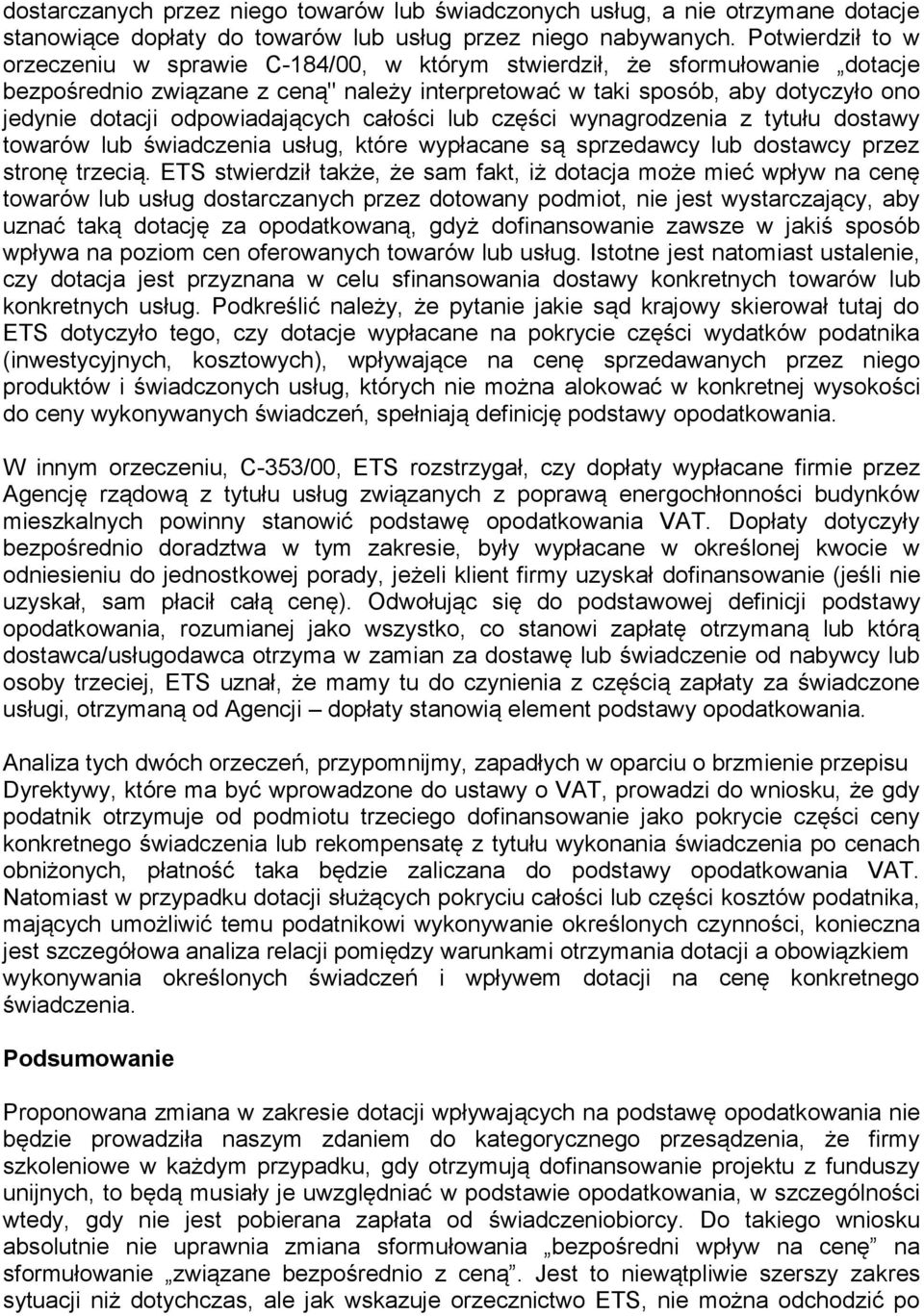 odpowiadających całości lub części wynagrodzenia z tytułu dostawy towarów lub świadczenia usług, które wypłacane są sprzedawcy lub dostawcy przez stronę trzecią.