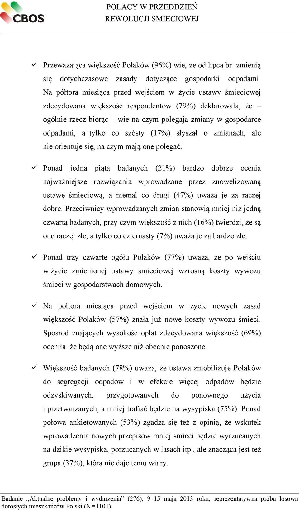 co szósty (17%) słyszał o zmianach, ale nie orientuje się, na czym mają one polegać.