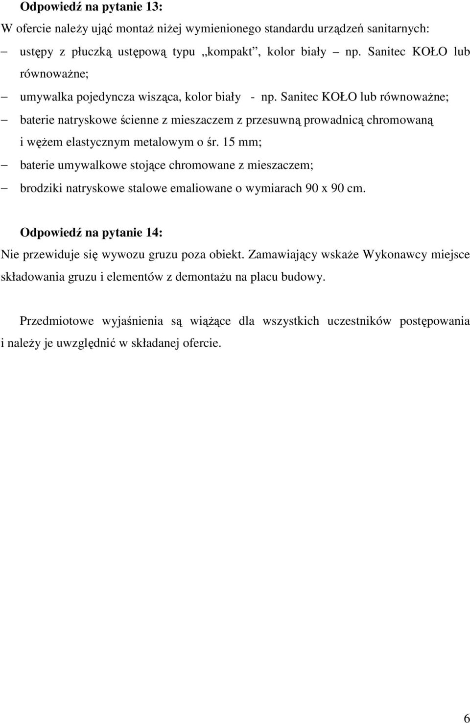 Sanitec KOŁO lub równoważne; baterie natryskowe ścienne z mieszaczem z przesuwną prowadnicą chromowaną i wężem elastycznym metalowym o śr.