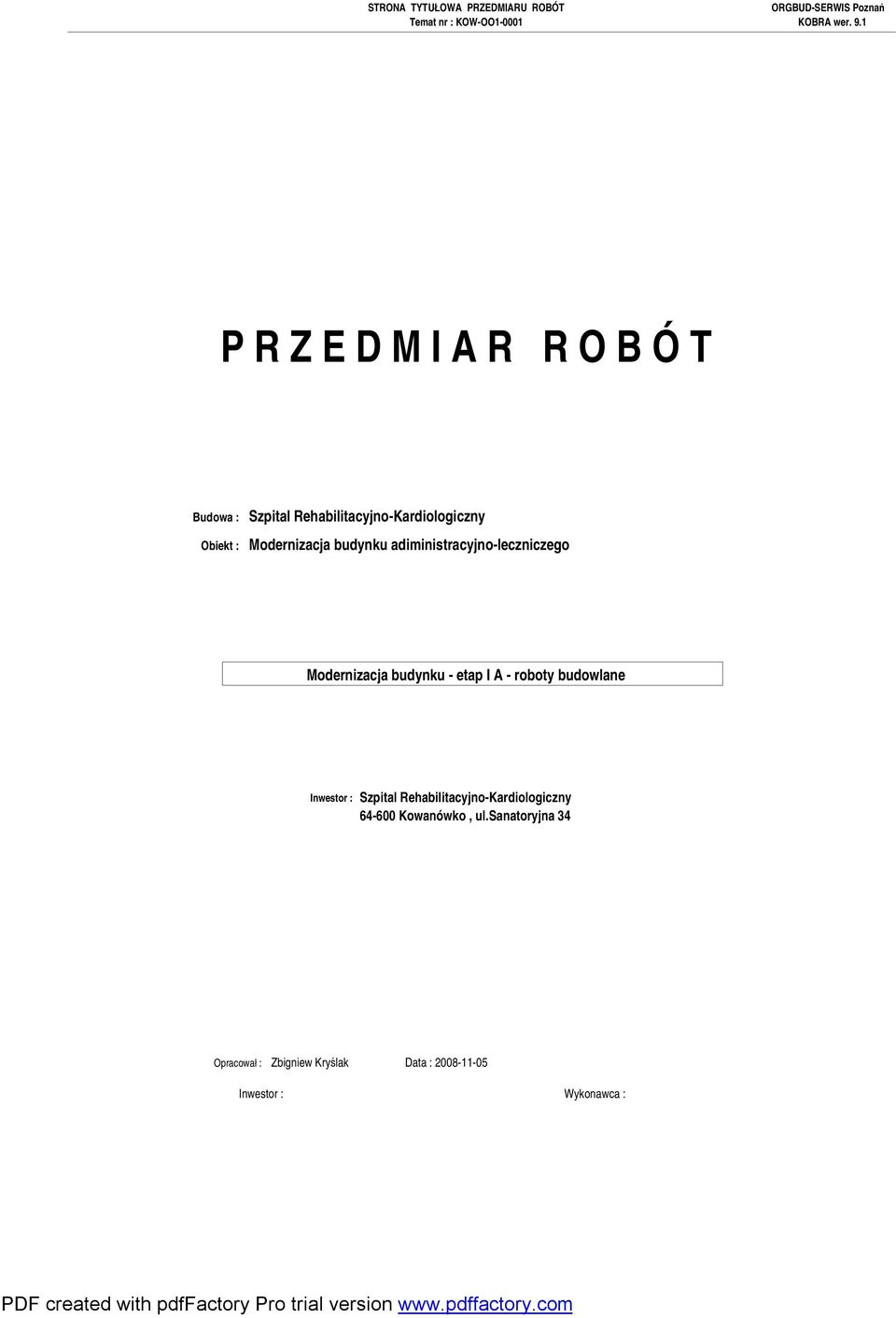 adiministracyjno-leczniczego Inwestor : Szpital Rehabilitacyjno-Kardiologiczny