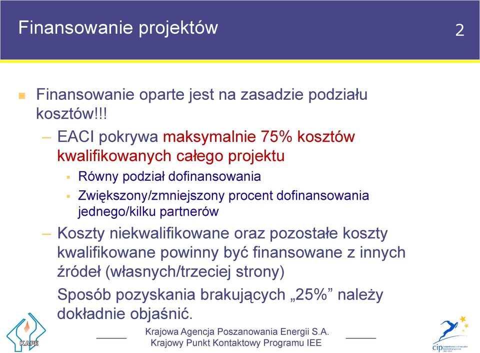 Zwiększony/zmniejszony procent dofinansowania jednego/kilku partnerów Koszty niekwalifikowane oraz pozostałe