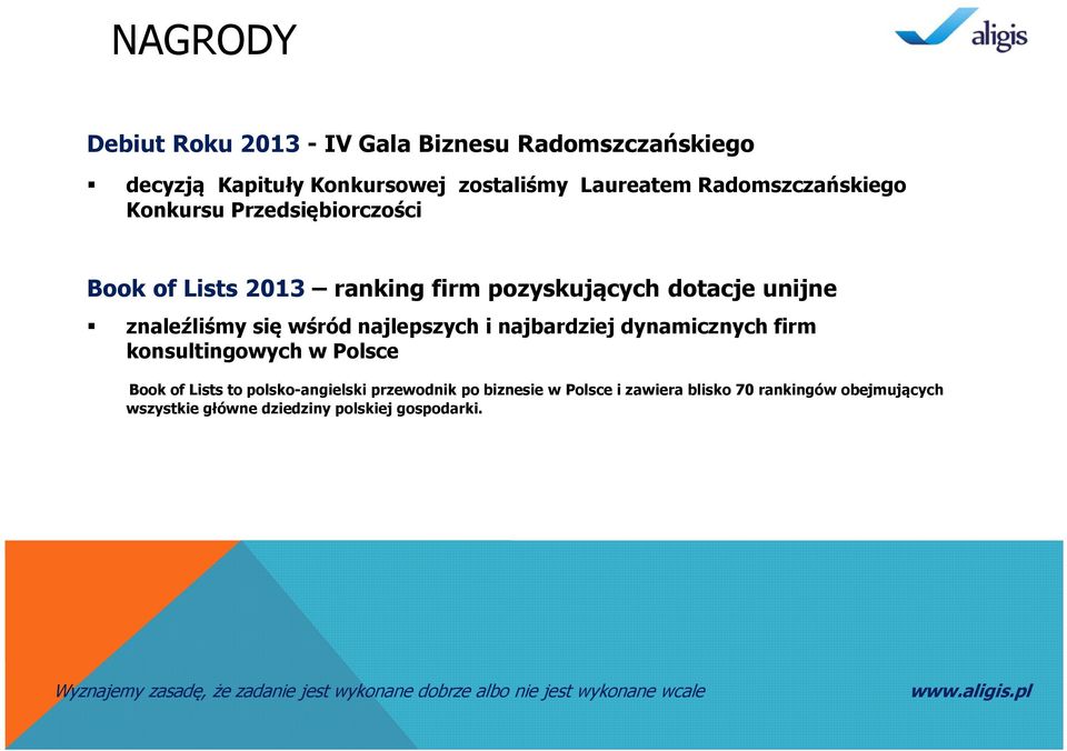 dynamicznych firm konsultingowych w Polsce Bookof Liststo polsko-angielski przewodnik po biznesie w Polsce i zawiera blisko 70