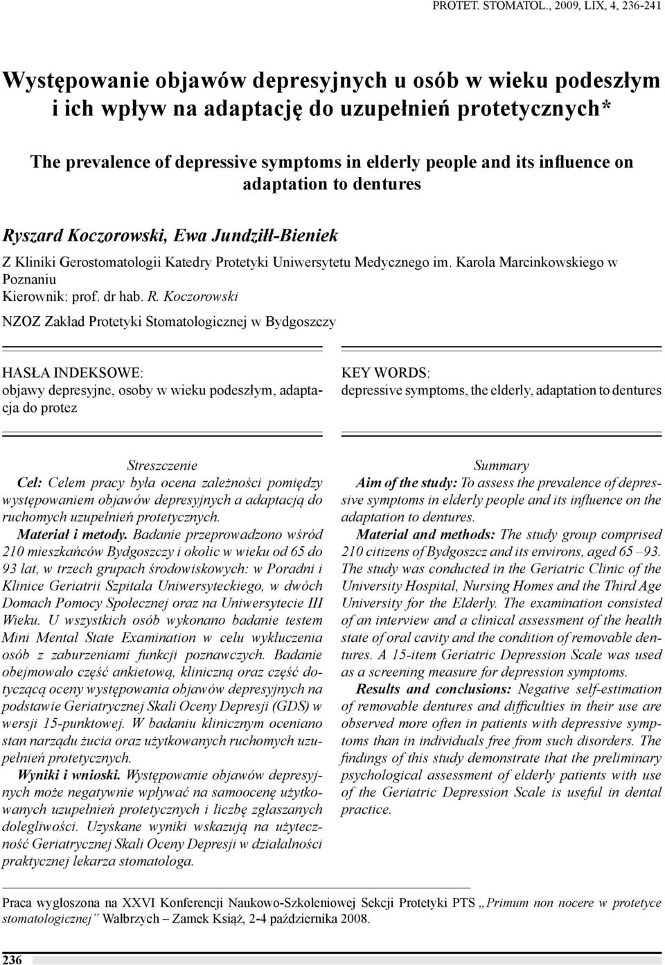 its influence on adaptation to dentures Ryszard Koczorowski, Ewa Jundziłł-Bieniek Z Kliniki Gerostomatologii Katedry Protetyki Uniwersytetu Medycznego im.