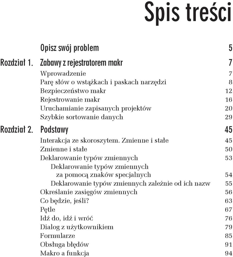 projektów 20 Szybkie sortowanie danych 29 Rozdzia 2. Podstawy 45 Interakcja ze skoroszytem.