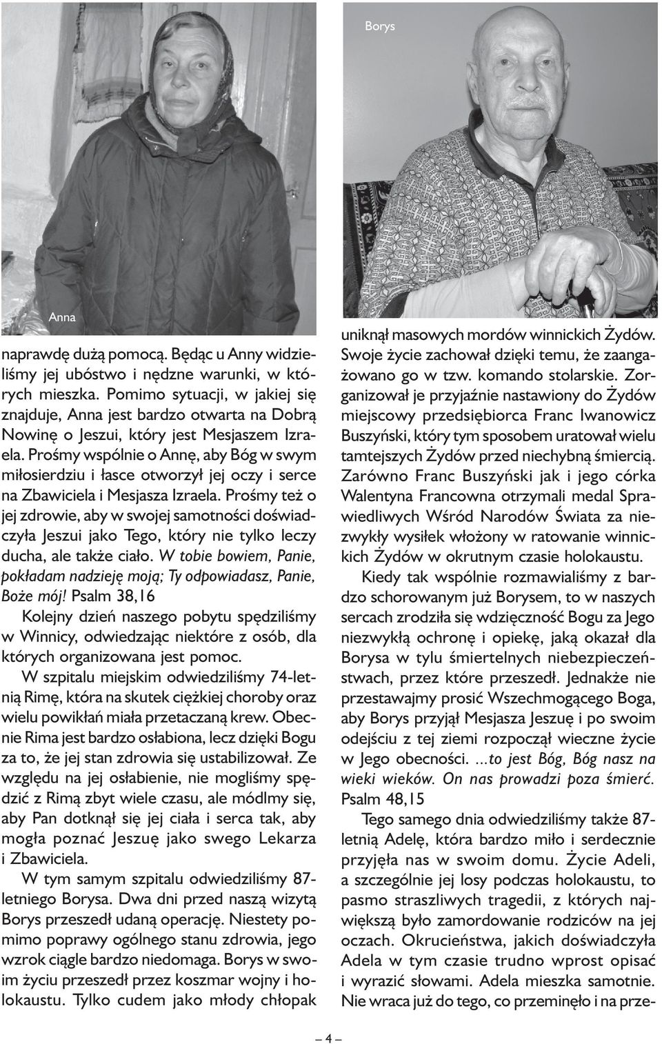 Prośmy wspólnie o Annę, aby Bóg w swym miłosierdziu i łasce otworzył jej oczy i serce na Zbawiciela i Mesjasza Izraela.