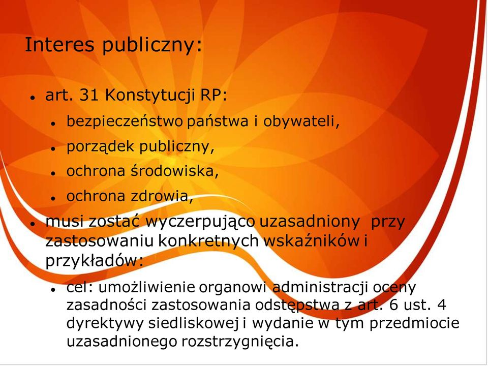 ochrona zdrowia, musi zostać wyczerpująco uzasadniony przy zastosowaniu konkretnych wskaźników i