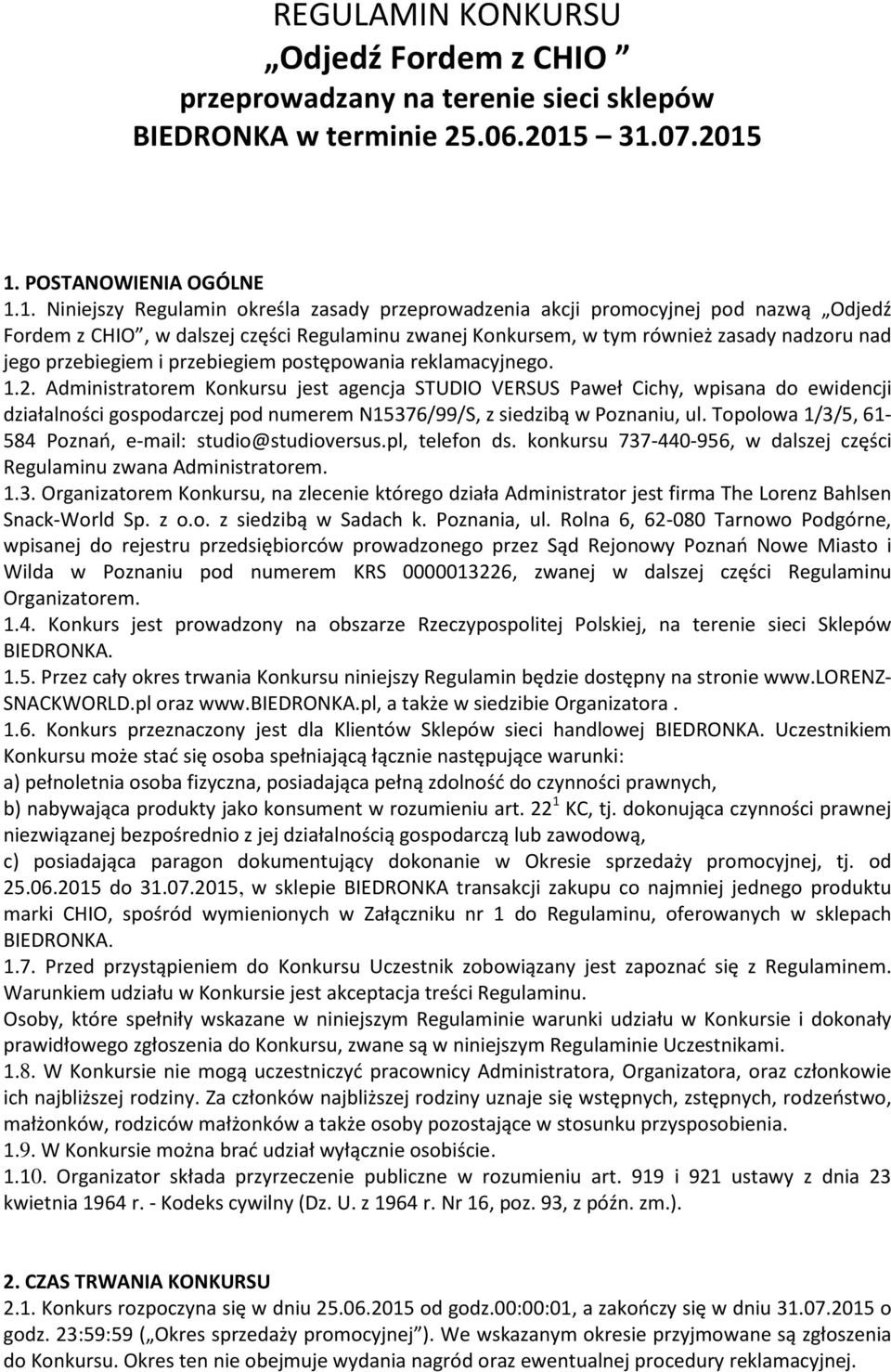 również zasady nadzoru nad jego przebiegiem i przebiegiem postępowania reklamacyjnego. 1.2.