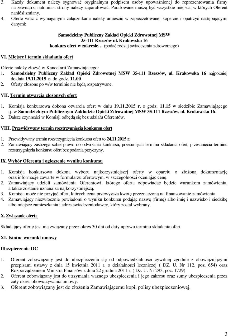Miejsce i termin składania ofert Samodzielny Publiczny Zakład Opieki Zdrowotnej MSW 35-111 Rzeszów ul.